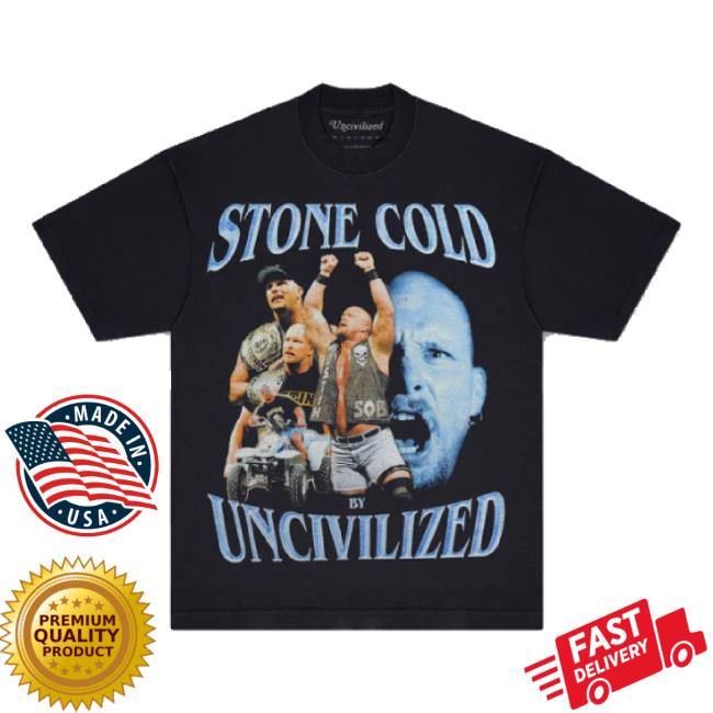Trending Uncivilized Store Merch Uncivilized "Stone Cold Day" Shirts Uncivilizedstore Shop