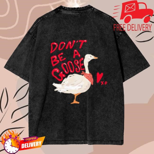 Trending Maku The Label Merch Dont Be A Goose Oversize Hoodie Sweatshirt