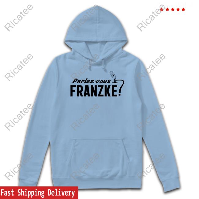 Parlez Vous Franzke Shirt