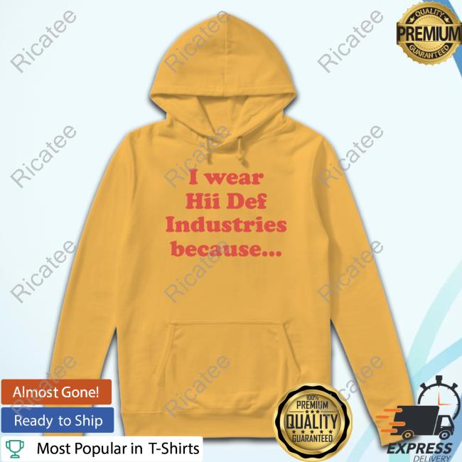 I Wear Hii Def Industries Because Long Sleeve Tee Shirt