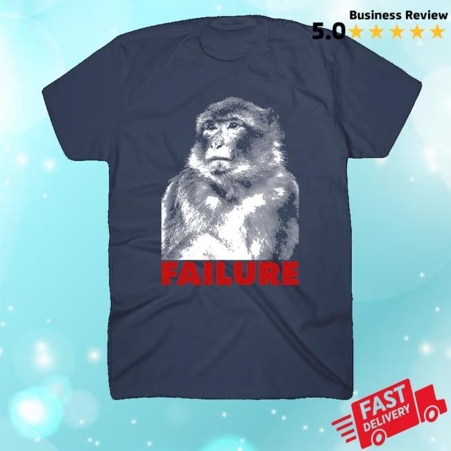 Hello Merch Store Shop Failure Macaque T-Shirt, Hoodie, Tank Top, Sweater And Long Sleeve T-Shirt