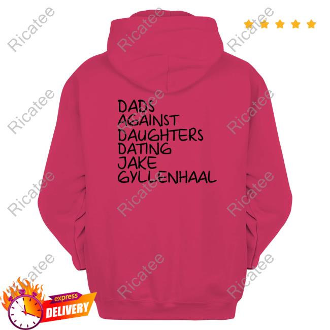 Feitelberg Dads Against Daughters Dating Jake Gyllenhaal Sweatshirt