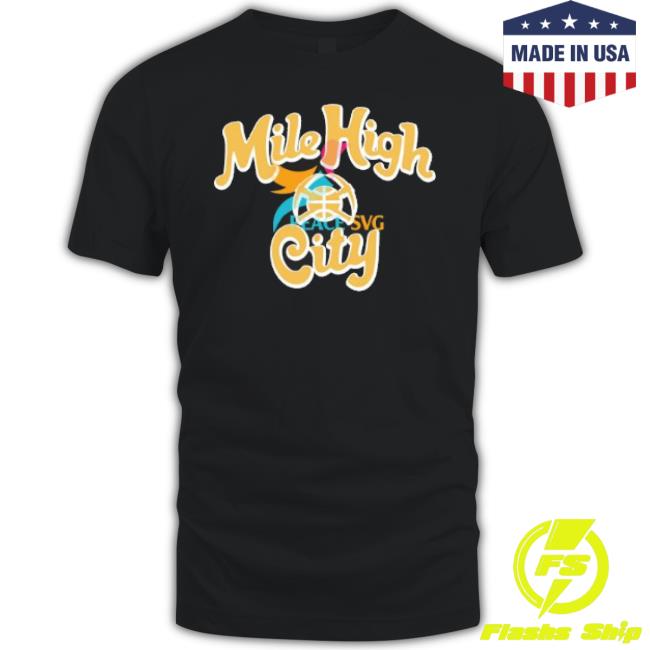 Mile High City Denver Nuggets Shirt