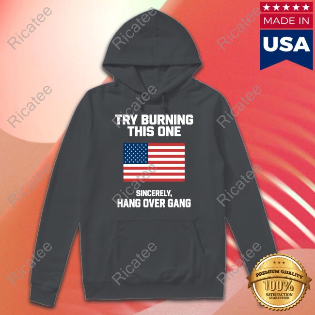 Tom Macdonald Try Burning This One Sincerely Hang Over Gang Shirt, T Shirt, Hoodie, Sweater, Long Sleeve T-Shirt And Tank Top