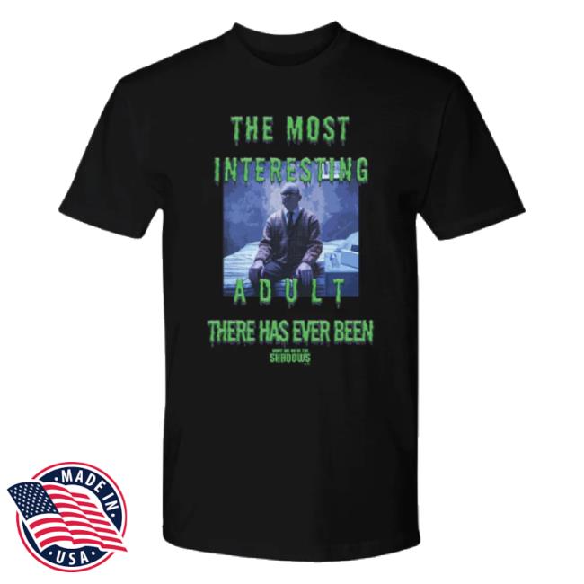Original What We Do In The Shadows The Most Interesting Adult Adult Short Sleeve Sweatshirt Fx Networks Shop