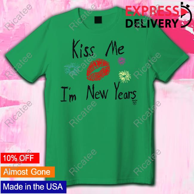 Kiss Me I'm New Years New Shirt Marcus Pork Sr Kiss Me I'm New Years Shirt