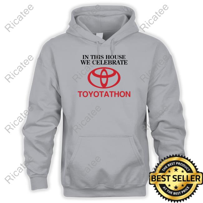 In This House We Celebrate Toyotathon Tee