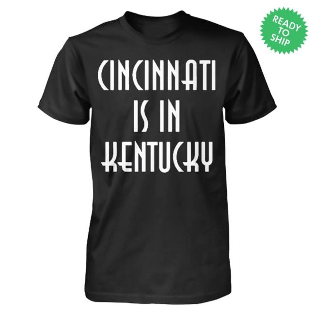 Breakingt Store Cincinnati Is In Kentucky Shirt