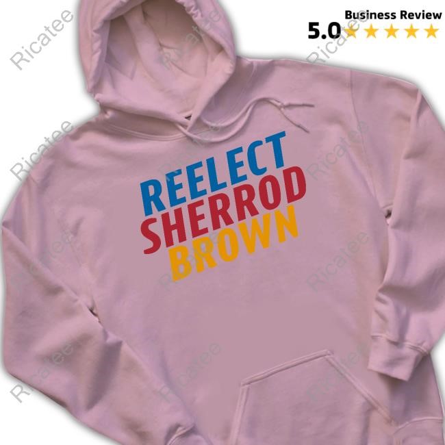 Sherrodbrown Store Reelect Sherrod Brown Sweatshirt