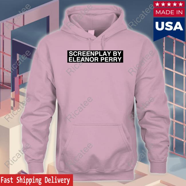 Screenplay By Eleanor Perry Shirt