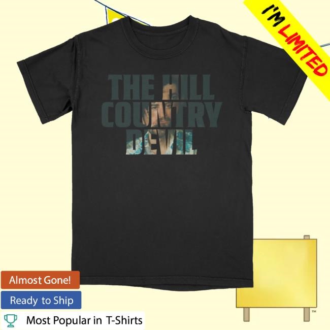 The Hill Country Devil Full Metal Shirt Relentless Merch The Hill Country Devil Full Metal T-Shirt, Hoodie, Tank Top, Sweater And Long Sleeve T-Shirt Relentless Merch