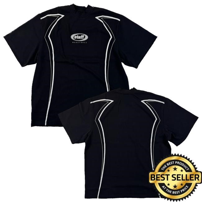 Staff Workforce Merch Store First Never Last Tee Shirt