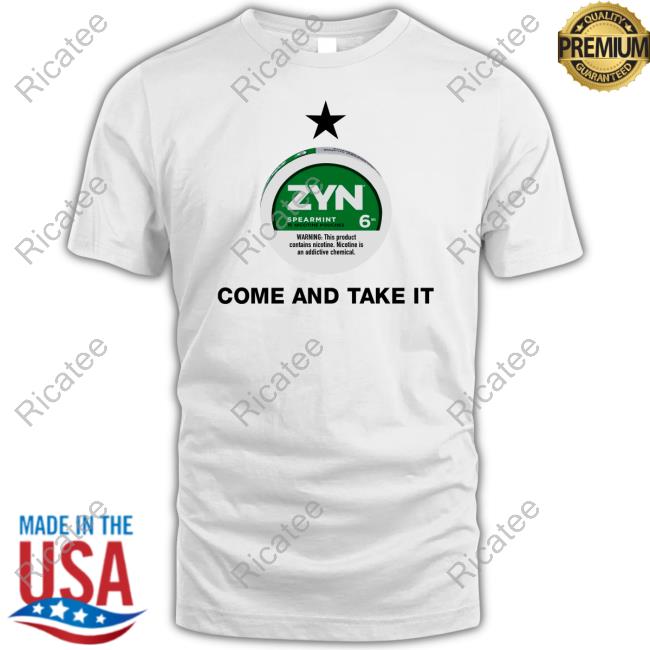 Zyn Spearmint 15 Nicotine Come And Take It T Shirt