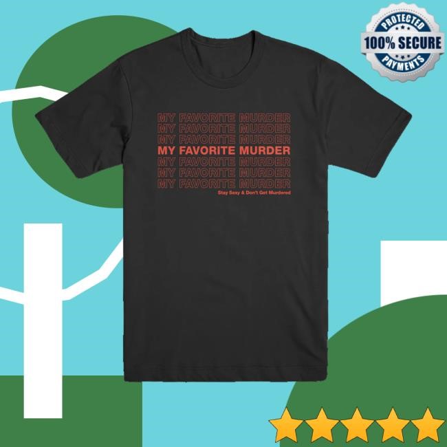 Exactly Right Store My Favorite Murder Ssdgm Thank You Shirts