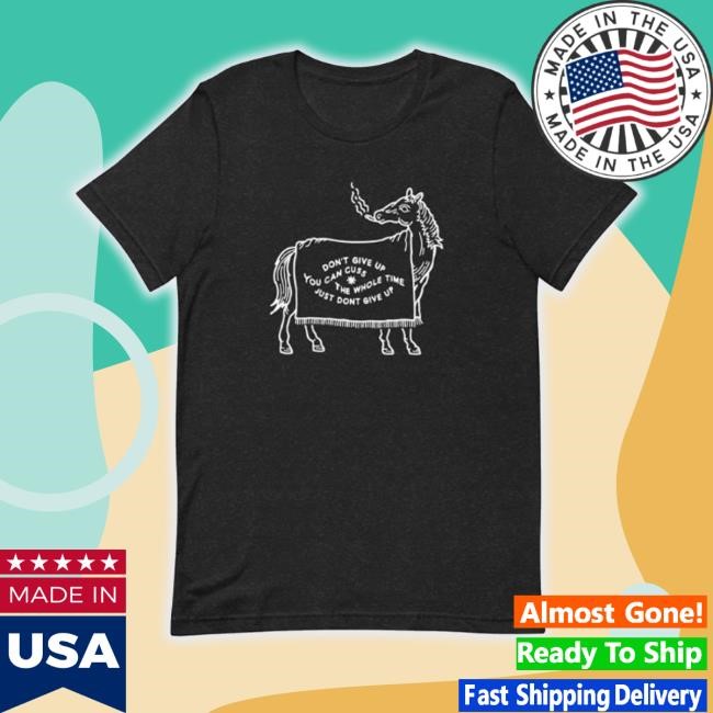 Buffalonickel Store Don't Give Up Tee Black Funny Shirt