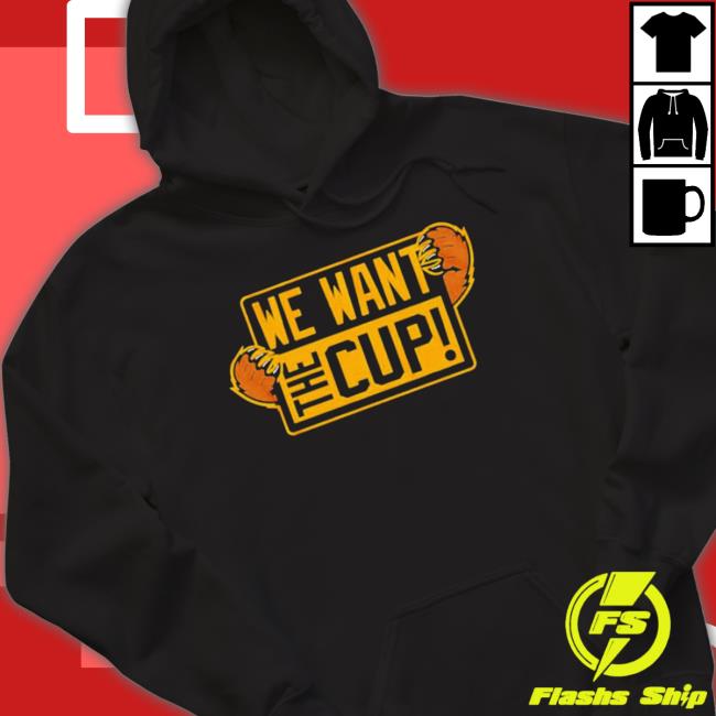 We Want The Cup Boston Hockey T- shirt We Want The Cup Boston Hockey t- shirt