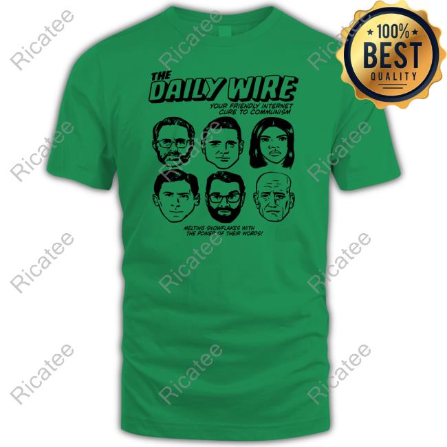 The Daily Wire Your Friendly Internet Cure To Communism Shirts