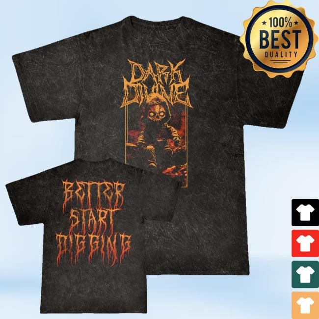 Official Dark Divine Better Start Digging Sweatshirt