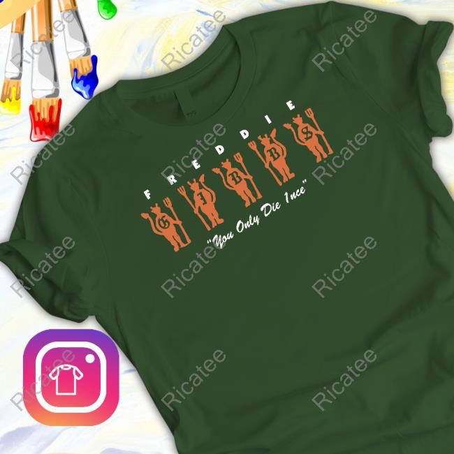 Where The Wild Thangs Are You Only Die 1Nce Limited Shirt