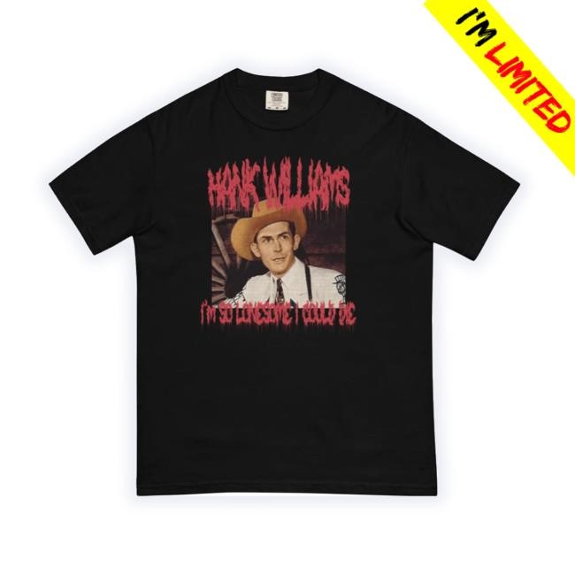 I'm So Lonesome I Could Die Funny Shirt