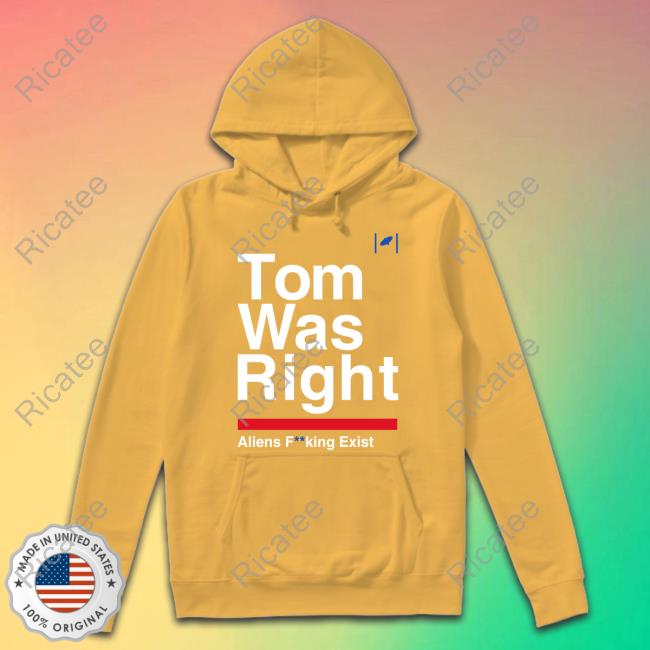 Tom Was Right Aliens Fucking Exist New Shirt Tom Delonge