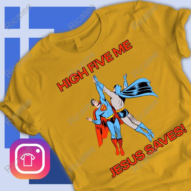 Superman Batman High Five Me Jesus Saves Long Sleeve Tee Shirt Superman Batman High Five Me Jesus Saves New Shirt