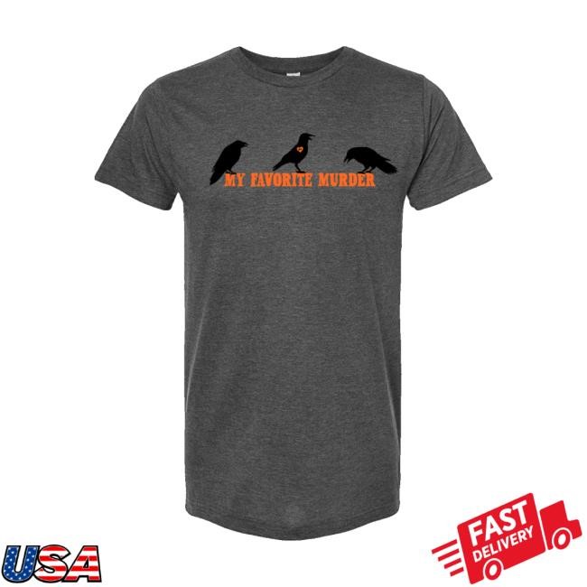 My Favorite Murder Merch Mfm Crows Unisex Tee Exactlyrightstore