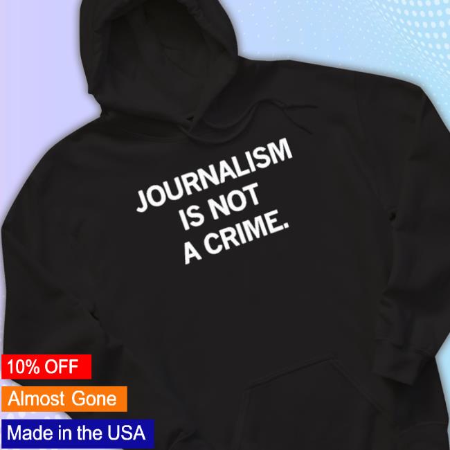 Original Original Raygun Journalism Is Not A Crime New Hoodie Sweatshirt