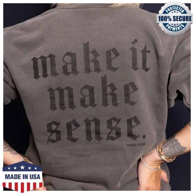 Annie Elise Merch Store Make It Make Sense Crewneck Sweatshirt