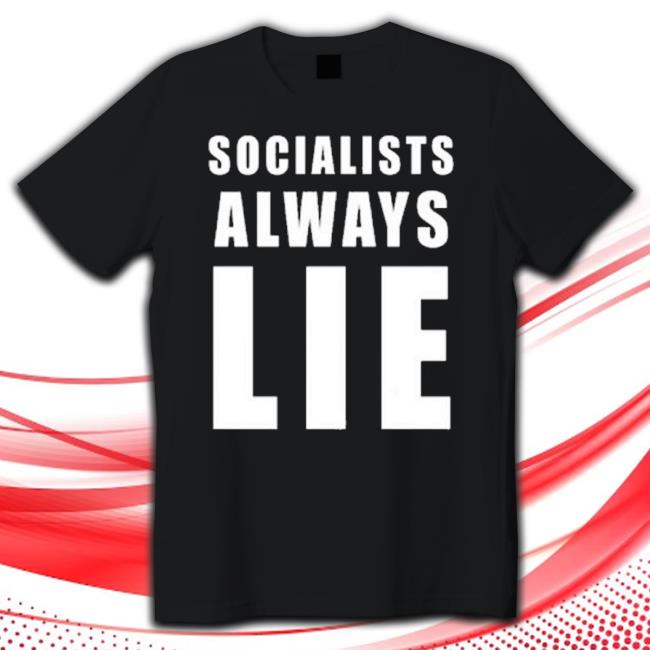 Socialists Always Lie Hai Hai 2023 Long Sleeve T Shirt