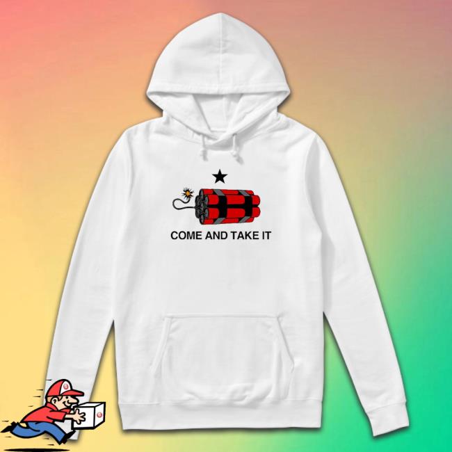 Come And Take It Dynamite Shirt