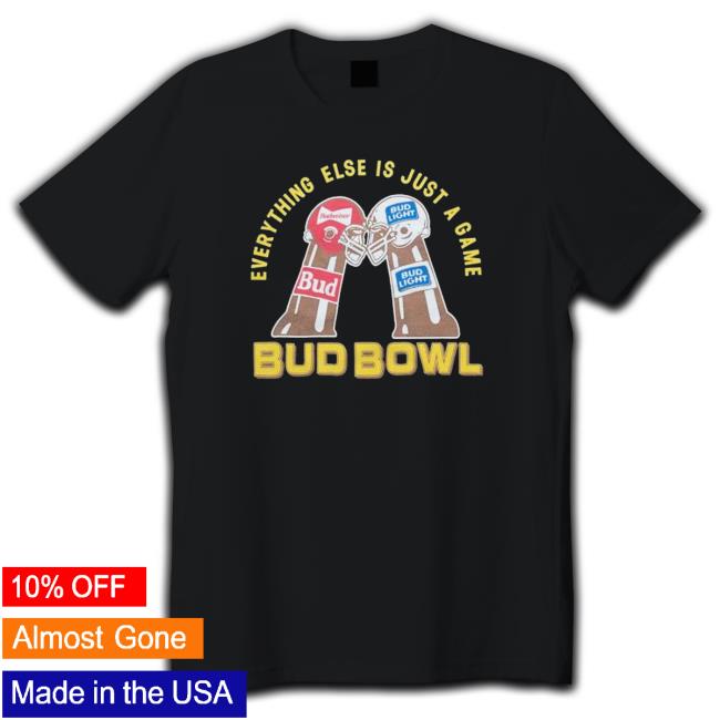 Everything Else Is Just A Game Bud Bowl shirt, hoodie, tank top, sweater and long sleeve t-shirt