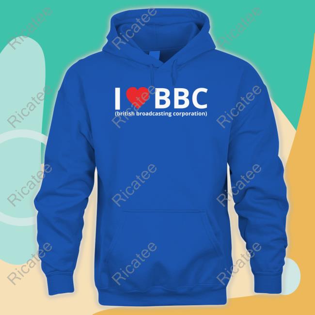 Hardshirts Merch I Love Bbc British Broadcasting Corporation Hoodie