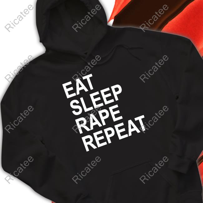 Harvey Weinstein Eat Sleep Rape Repeat Long Sleeve T Shirt
