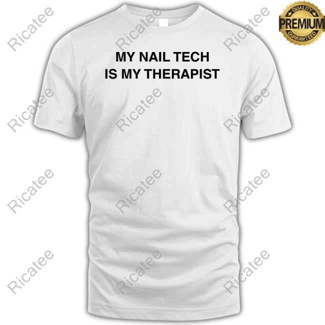 My Nail Tech Is My Therapist Long Sleeve