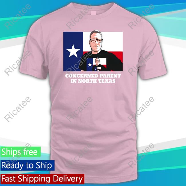 Concerned Parent In North Texas New Shirt