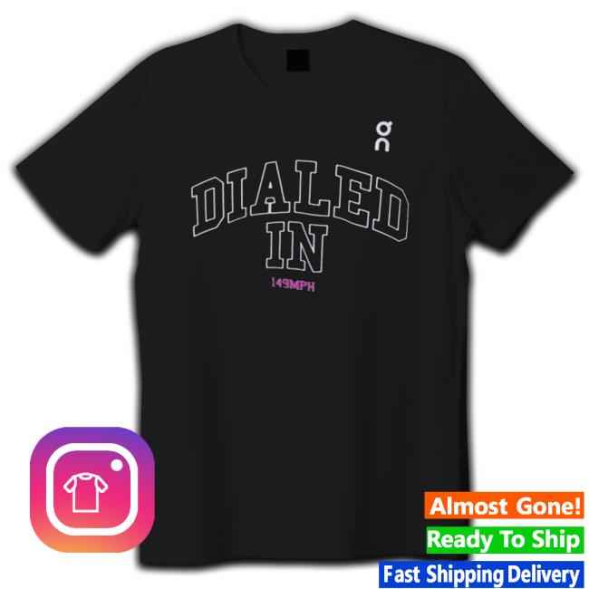 Official Dialed In 149 Mph Tee Shirt
