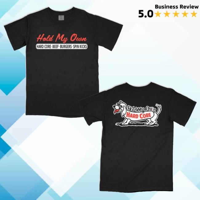 Daze Merch Hold My Own - Hard Core Beef Burgers t-shirt, hoodie, tank top, sweater and long sleeve t-shirt