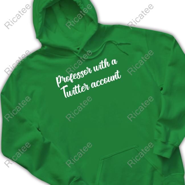 Steve Vladeck Professor With A Twitter Account Tee Shirt Professor With A Twitter Account T-Shirt