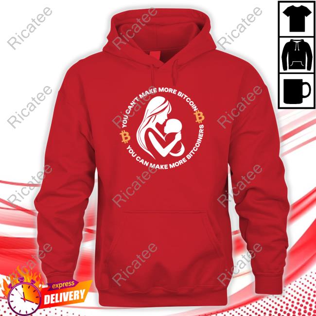 Love Is Bitcoin You Can't Make More Bitcoin You Can Make More Bitcoiners Shirt
