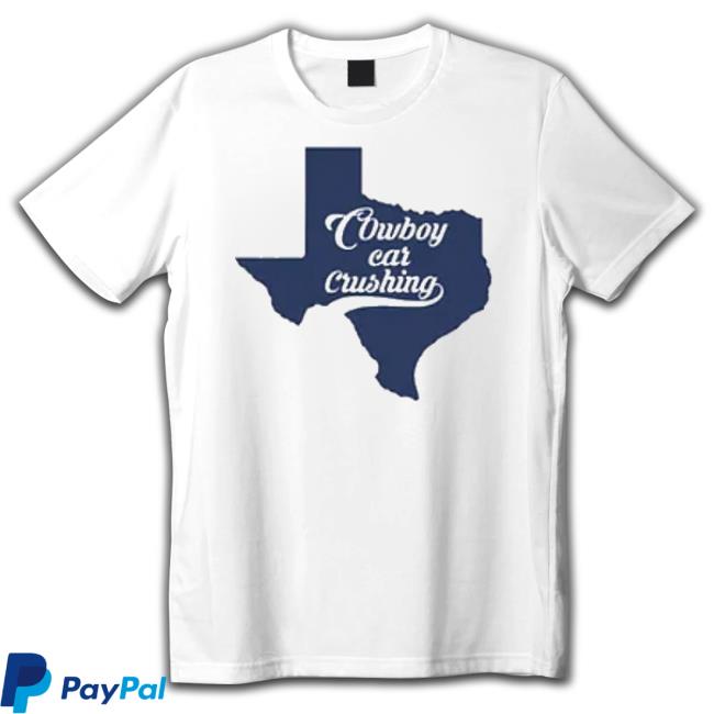 Trending Cowboy Car Crushing With Texas Map New Shirt