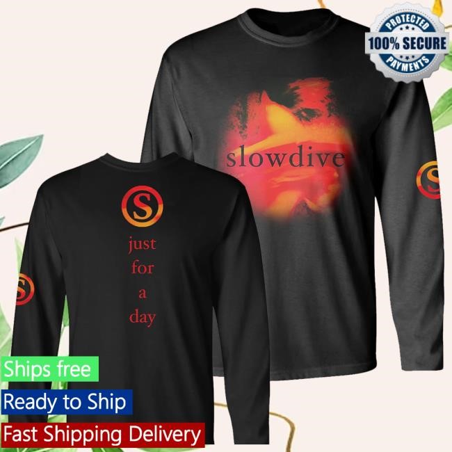 Slowdive Merch Limited Edition Just For A Day Long Sleeve Black Funny Shirt