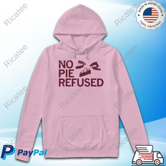 Raygun Shirts No Pie Refused Sweatshirt Iowa Public Radio No Pie Refused Tee Shirt