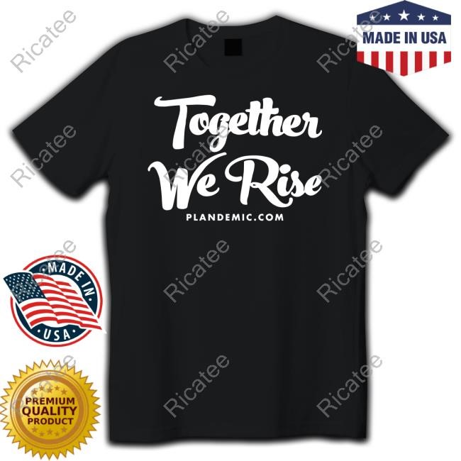 Together We Rise Plandemic Dot Com Hoodie