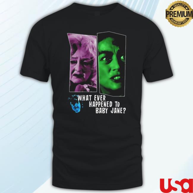 What Ever Happened To Baby Jane T Shirt