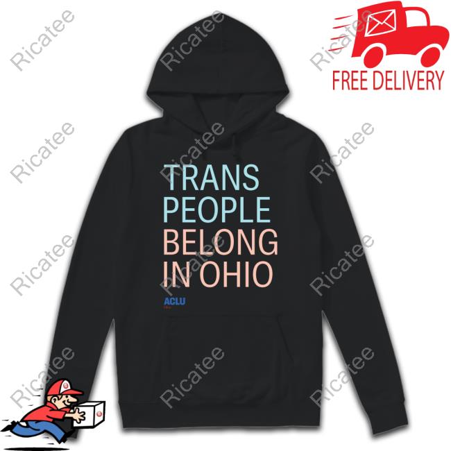 Goodshirts Trans People Belong In Ohio Long Sleeve Tee Shirt