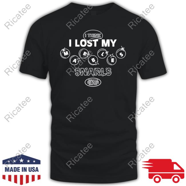 Snarlsband I Think I Lost My Marbles Snarls T Shirt