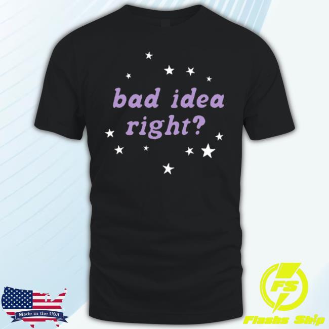Trending Bad Idea Right New Shirt