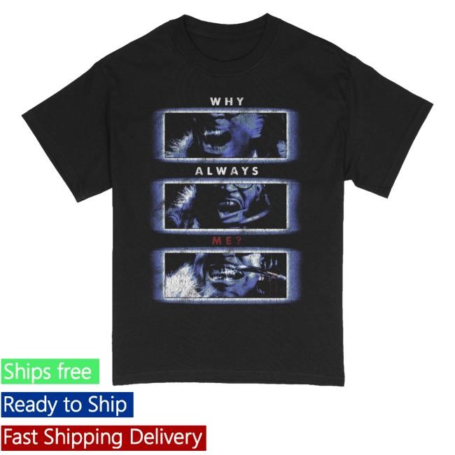 Cochise Merchandise Hook Why Always Me Shirt Cochise Merch Store Shop Hook