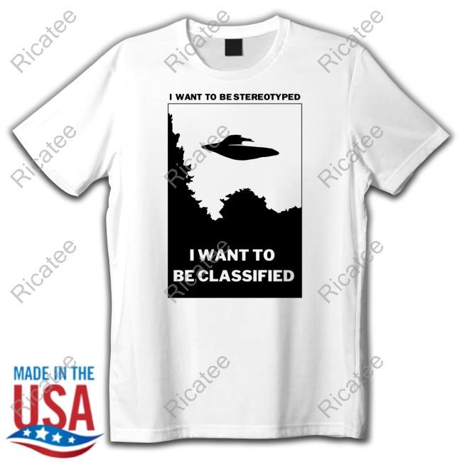 Jenrazavi I Want To Be Stereotyped I Want To Be Classified Tee Shirt